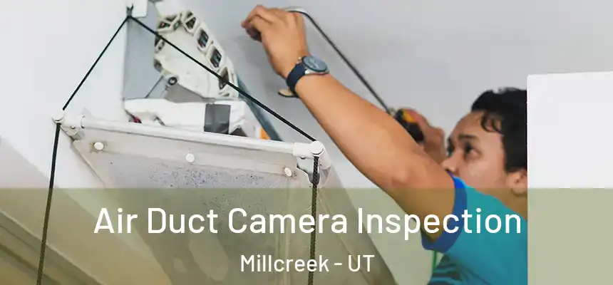 Air Duct Camera Inspection Millcreek - UT
