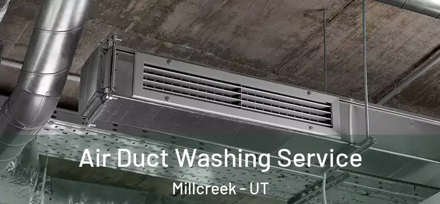 Air Duct Washing Service Millcreek - UT