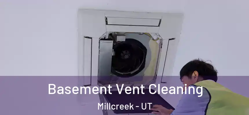 Basement Vent Cleaning Millcreek - UT