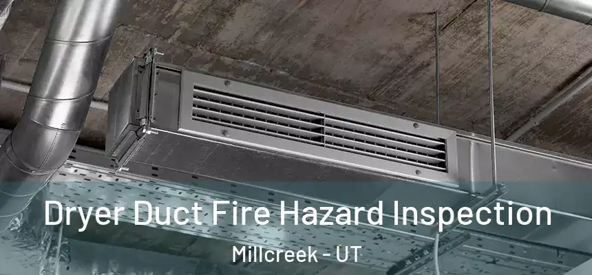 Dryer Duct Fire Hazard Inspection Millcreek - UT