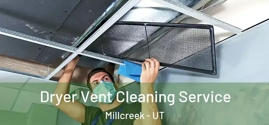 Dryer Vent Cleaning Service Millcreek - UT