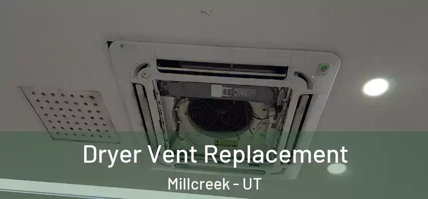 Dryer Vent Replacement Millcreek - UT