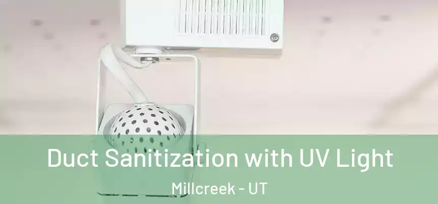 Duct Sanitization with UV Light Millcreek - UT