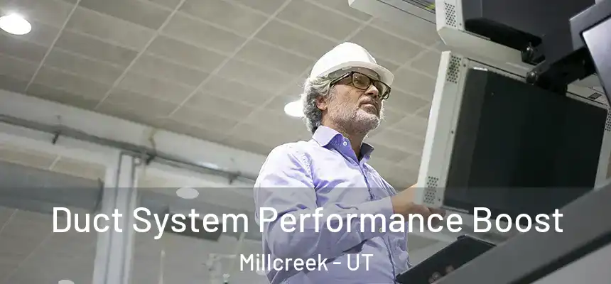  Duct System Performance Boost Millcreek - UT