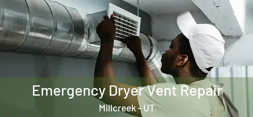 Emergency Dryer Vent Repair Millcreek - UT