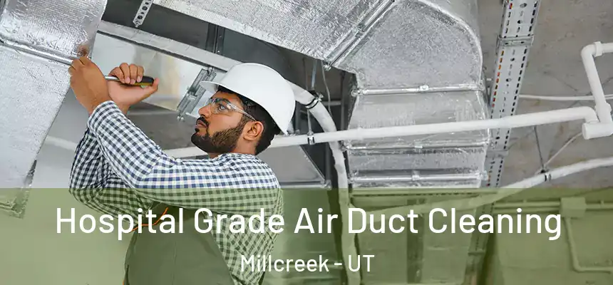  Hospital Grade Air Duct Cleaning Millcreek - UT