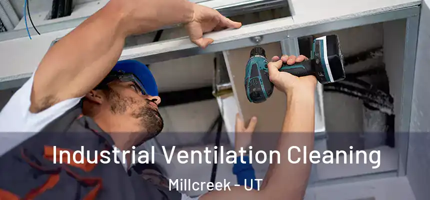 Industrial Ventilation Cleaning Millcreek - UT