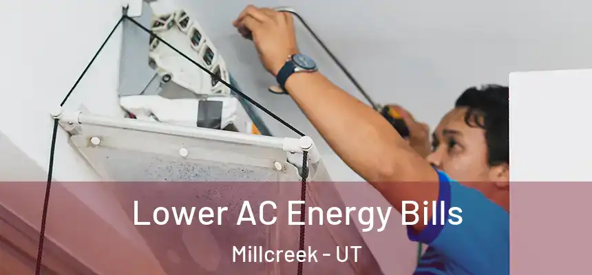 Lower AC Energy Bills Millcreek - UT
