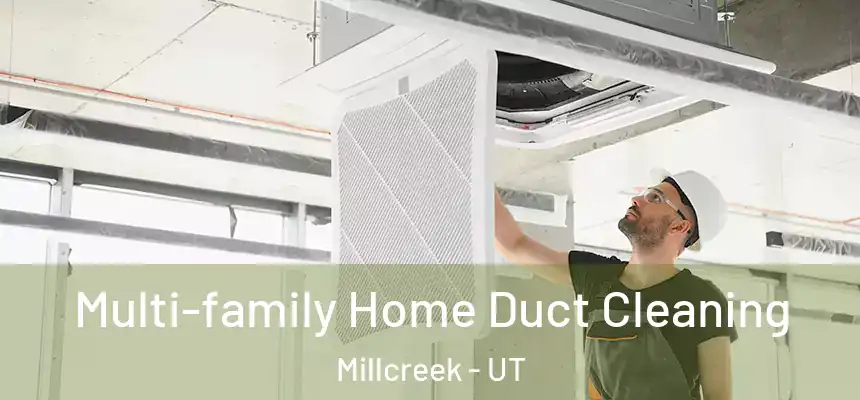  Multi-family Home Duct Cleaning Millcreek - UT