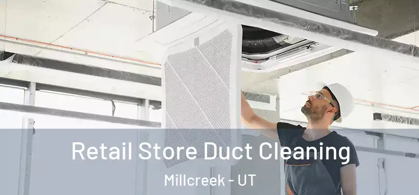 Retail Store Duct Cleaning Millcreek - UT