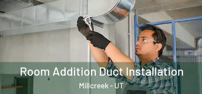  Room Addition Duct Installation Millcreek - UT