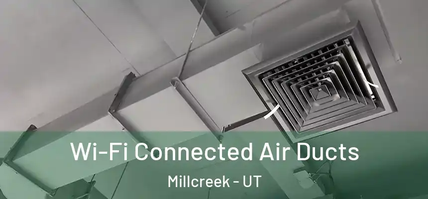 Wi-Fi Connected Air Ducts Millcreek - UT